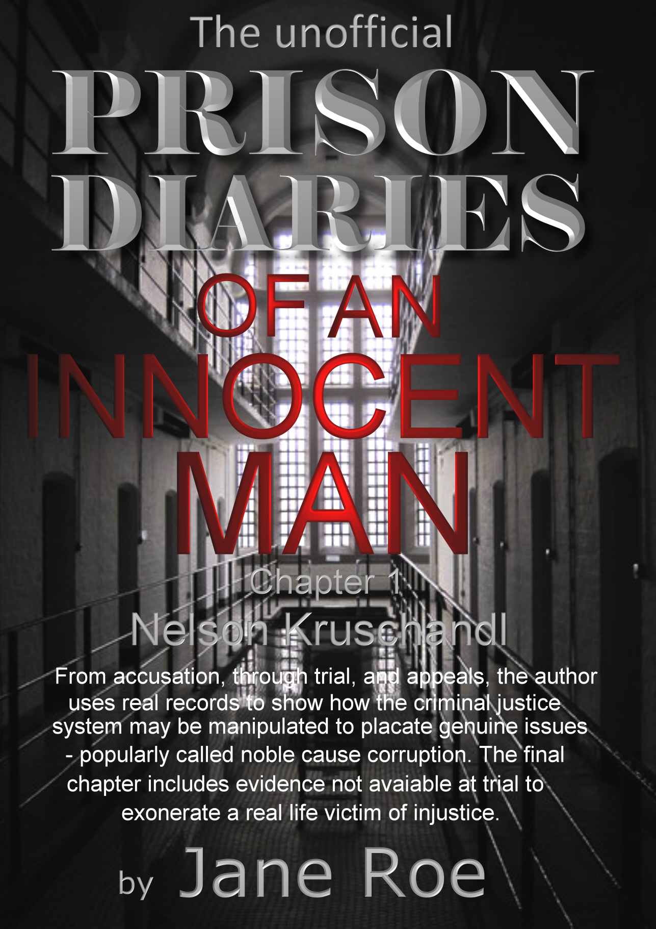 The Unofficial Prison Diaries, An Innocent Man, Nelson Kruschandl - by Jane Roe